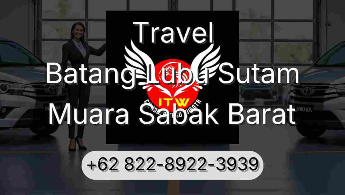 Travel Batang Lubu Sutam Muara Sabak Barat