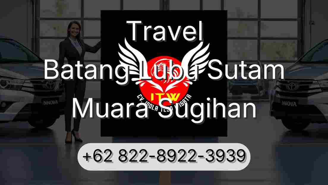 Travel Batang Lubu Sutam Muara Sugihan