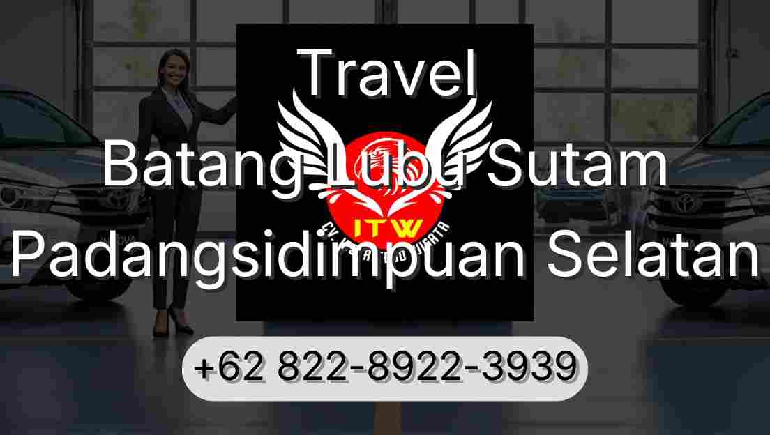 Travel Batang Lubu Sutam Padangsidimpuan Selatan