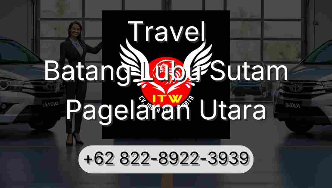 Travel Batang Lubu Sutam Pagelaran Utara