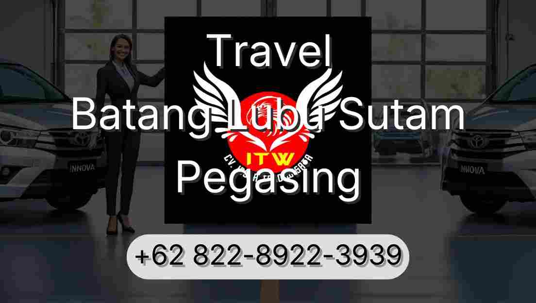 Travel Batang Lubu Sutam Pegasing
