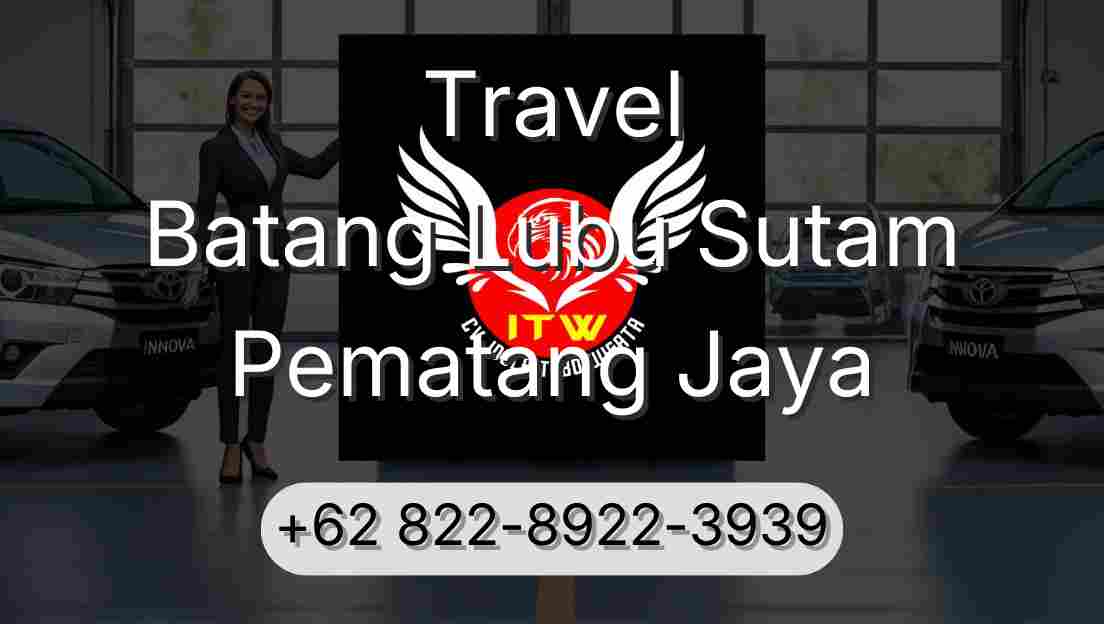 Travel Batang Lubu Sutam Pematang Jaya