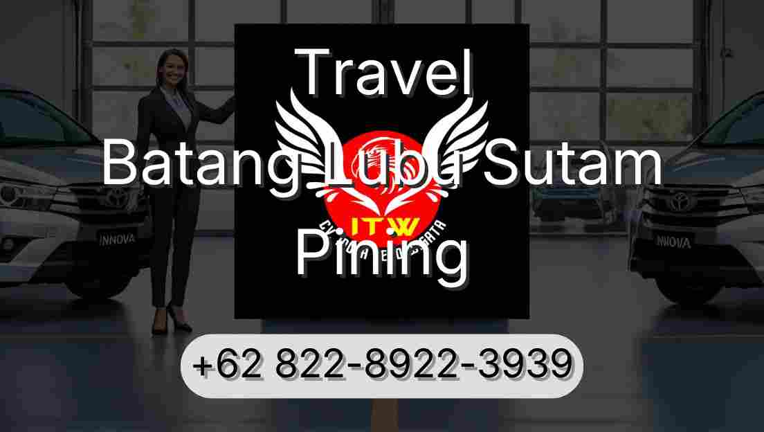 Travel Batang Lubu Sutam Pining