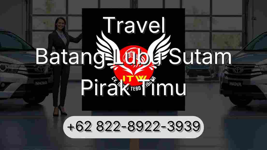 Travel Batang Lubu Sutam Pirak Timu