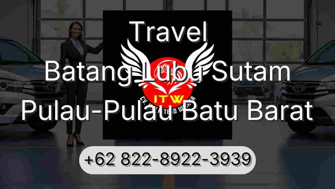 Travel Batang Lubu Sutam Pulau-Pulau Batu Barat