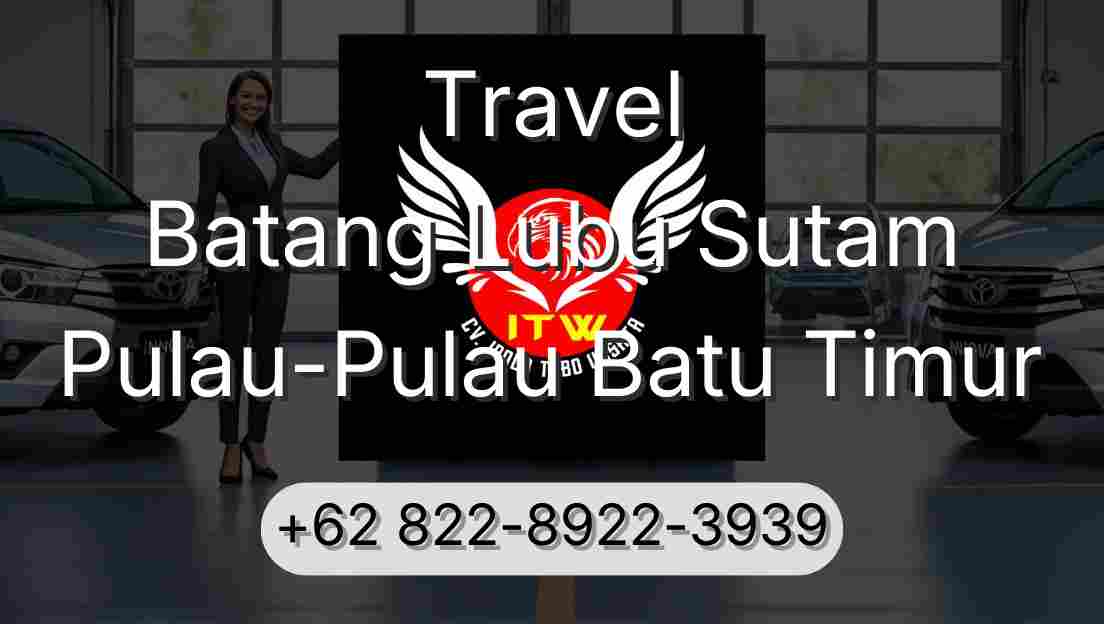 Travel Batang Lubu Sutam Pulau-Pulau Batu Timur