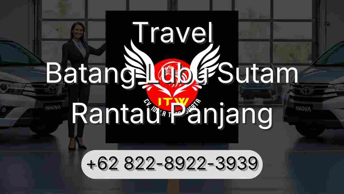 Travel Batang Lubu Sutam Rantau Panjang
