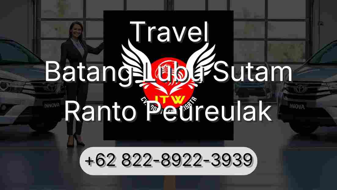 Travel Batang Lubu Sutam Ranto Peureulak