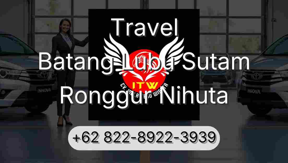 Travel Batang Lubu Sutam Ronggur Nihuta