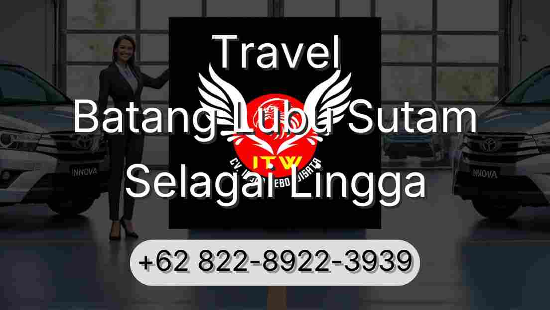 Travel Batang Lubu Sutam Selagai Lingga