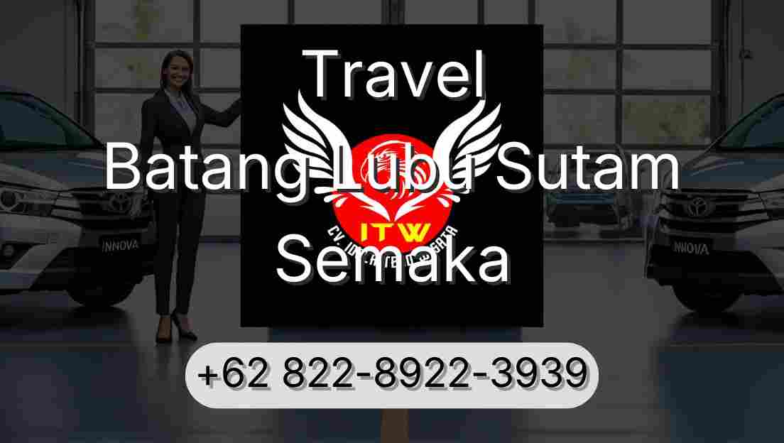 Travel Batang Lubu Sutam Semaka