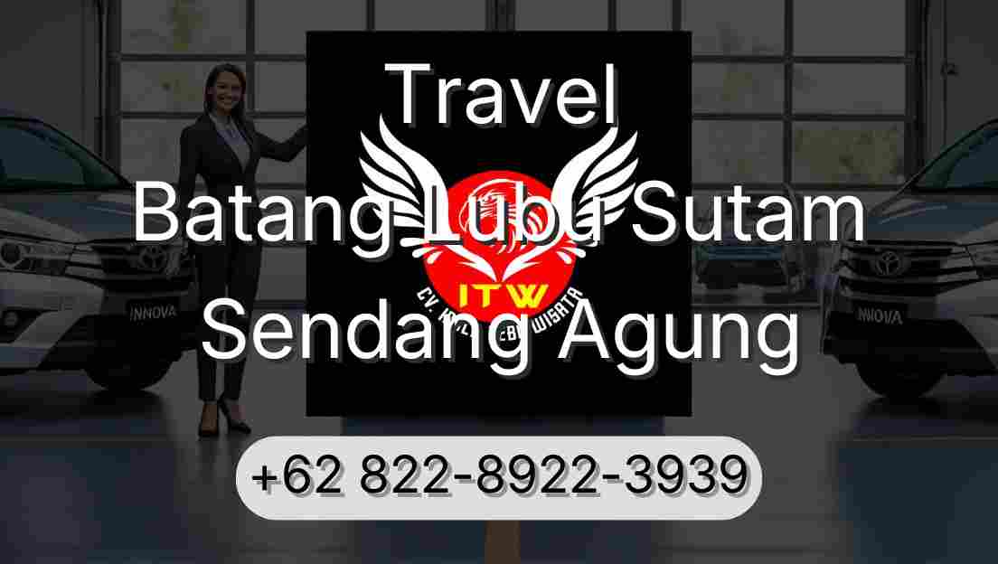 Travel Batang Lubu Sutam Sendang Agung