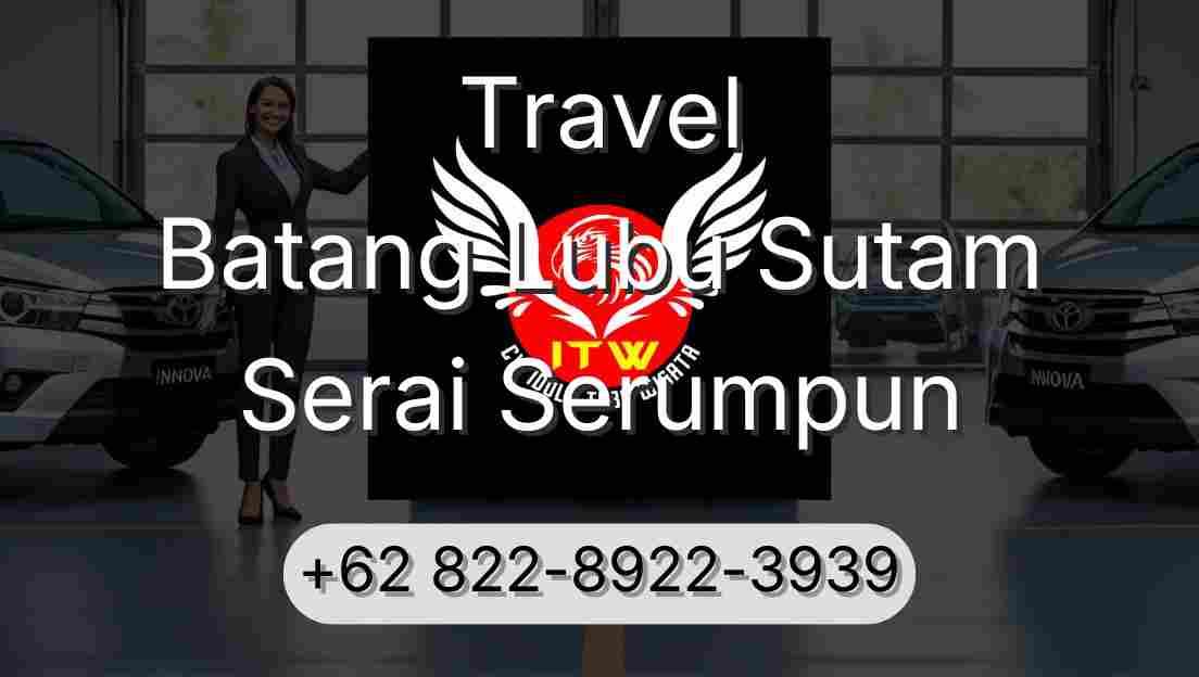 Travel Batang Lubu Sutam Serai Serumpun