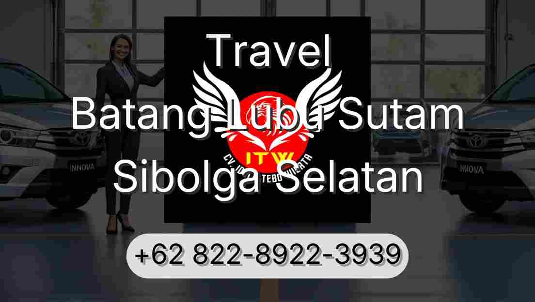 Travel Batang Lubu Sutam Sibolga Selatan