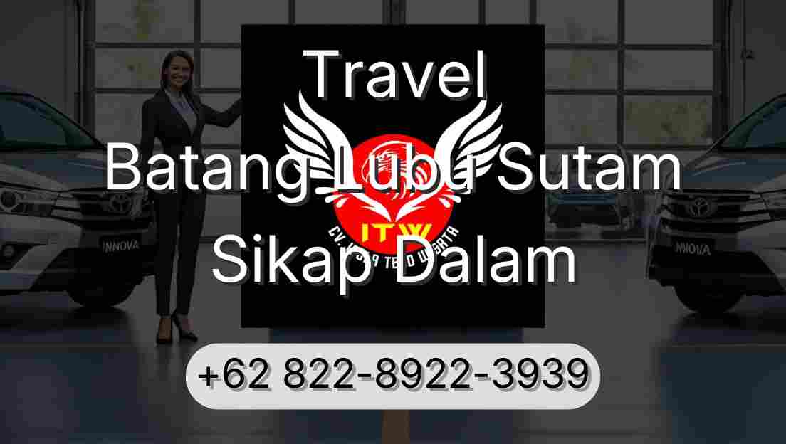 Travel Batang Lubu Sutam Sikap Dalam