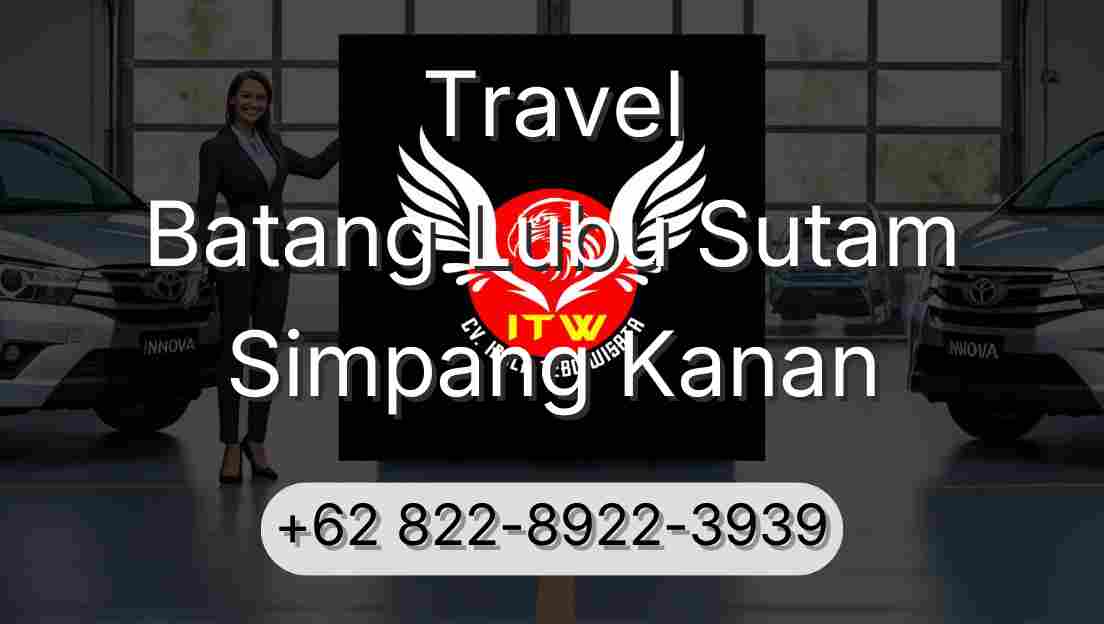 Travel Batang Lubu Sutam Simpang Kanan