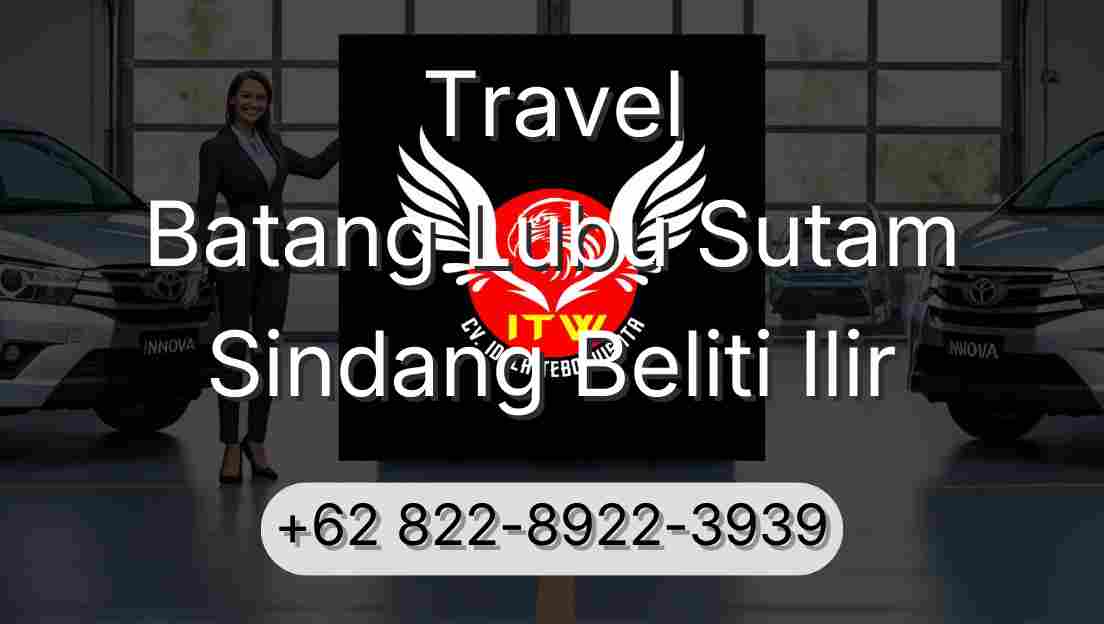 Travel Batang Lubu Sutam Sindang Beliti Ilir