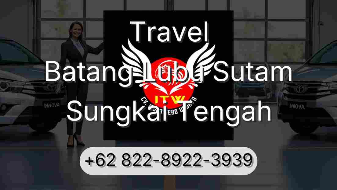 Travel Batang Lubu Sutam Sungkai Tengah