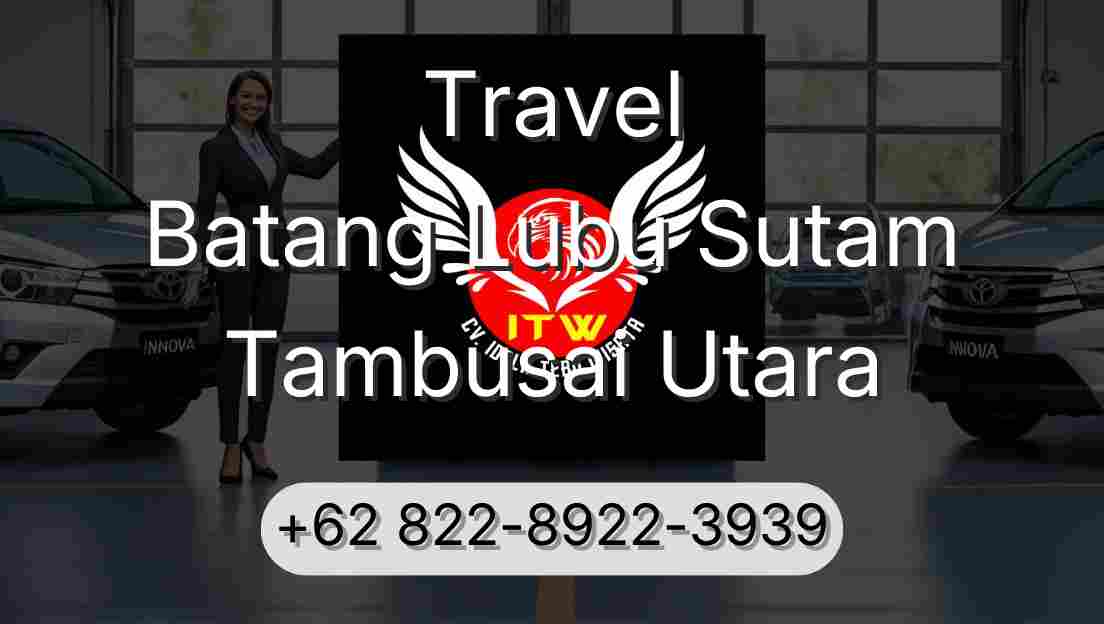 Travel Batang Lubu Sutam Tambusai Utara