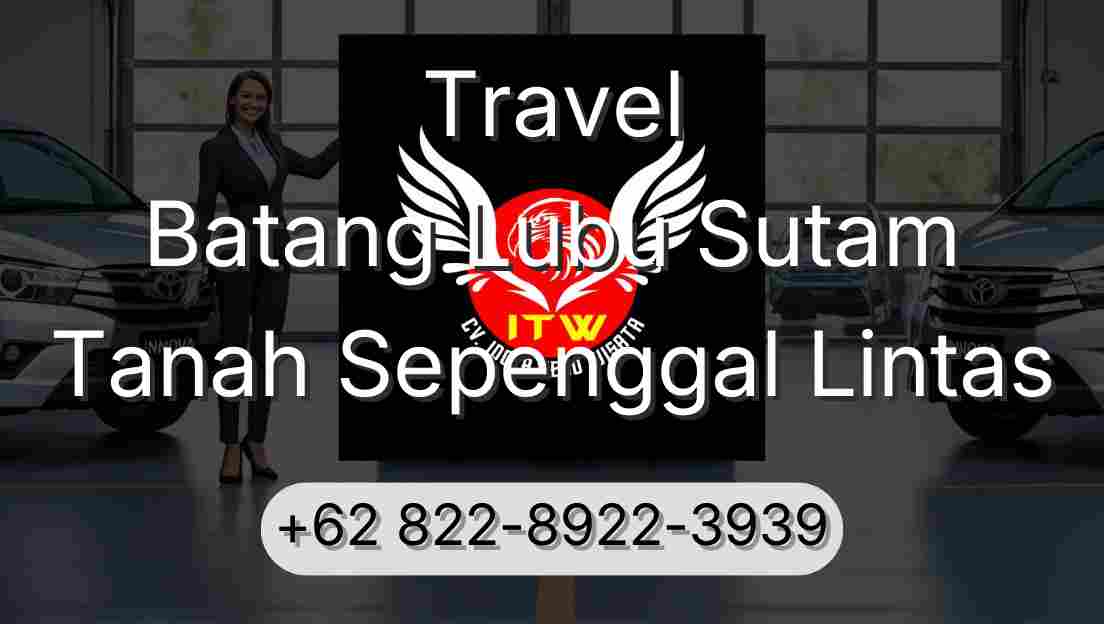 Travel Batang Lubu Sutam Tanah Sepenggal Lintas