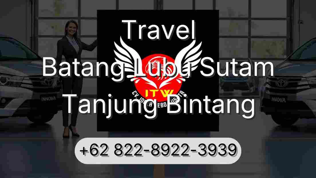 Travel Batang Lubu Sutam Tanjung Bintang