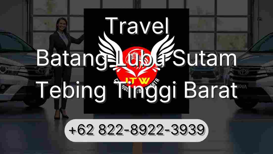 Travel Batang Lubu Sutam Tebing Tinggi Barat