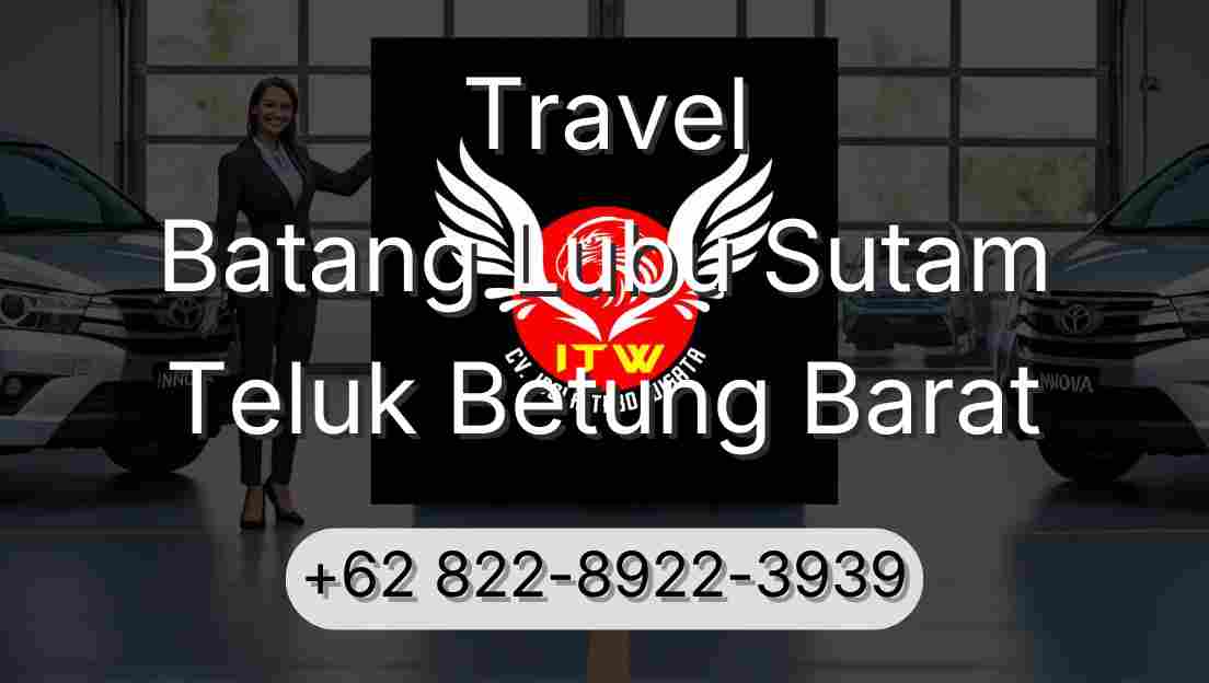 Travel Batang Lubu Sutam Teluk Betung Barat