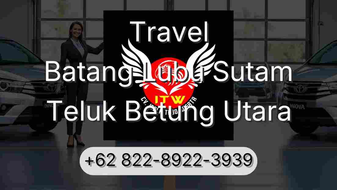 Travel Batang Lubu Sutam Teluk Betung Utara