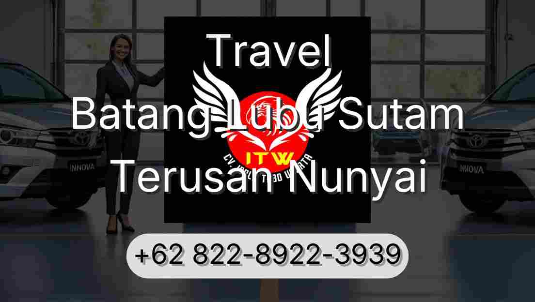 Travel Batang Lubu Sutam Terusan Nunyai