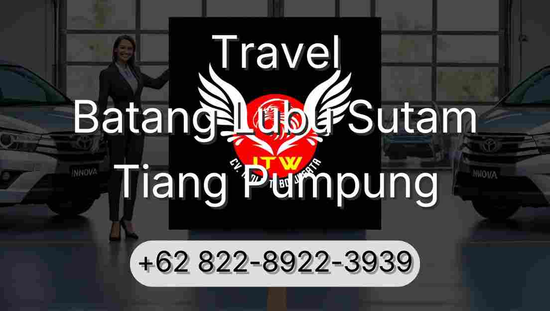 Travel Batang Lubu Sutam Tiang Pumpung