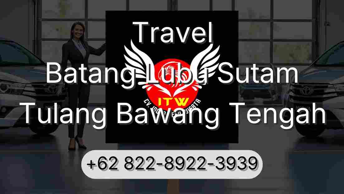 Travel Batang Lubu Sutam Tulang Bawang Tengah