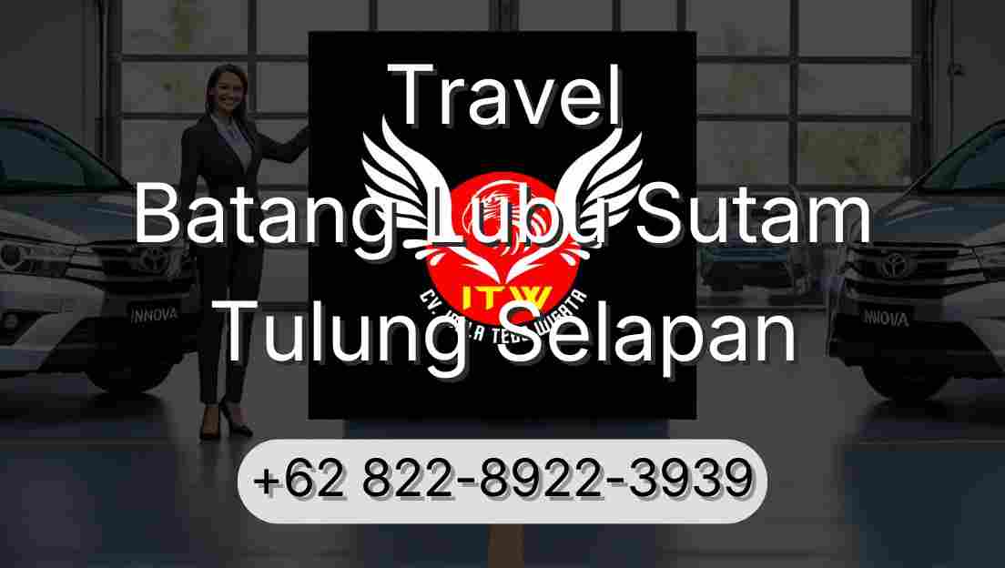 Travel Batang Lubu Sutam Tulung Selapan