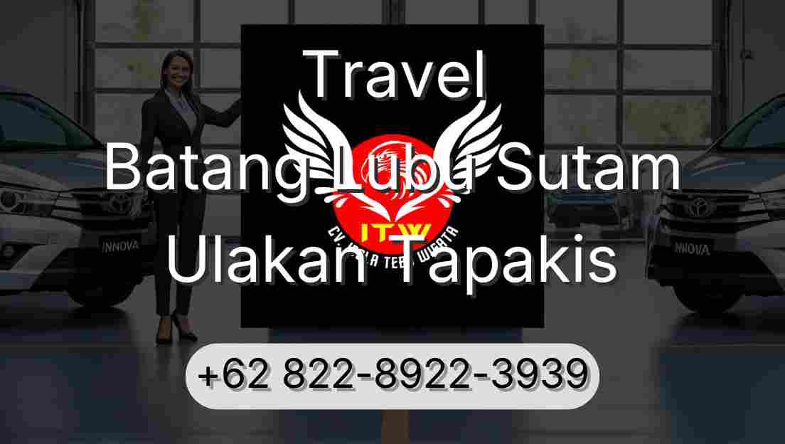 Travel Batang Lubu Sutam Ulakan Tapakis