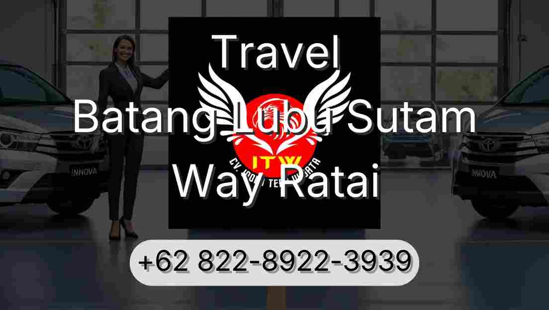 Travel Batang Lubu Sutam Way Ratai