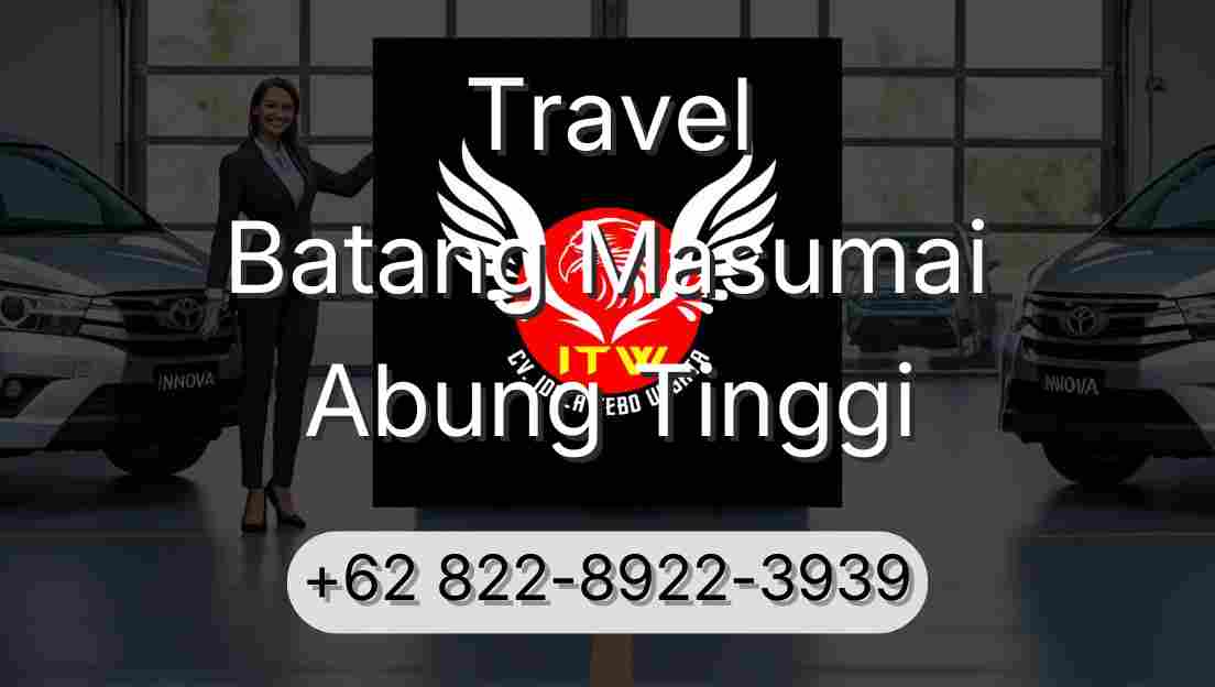 Travel Batang Masumai Abung Tinggi