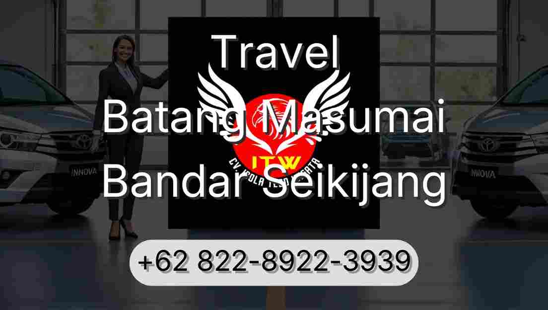 Travel Batang Masumai Bandar Seikijang
