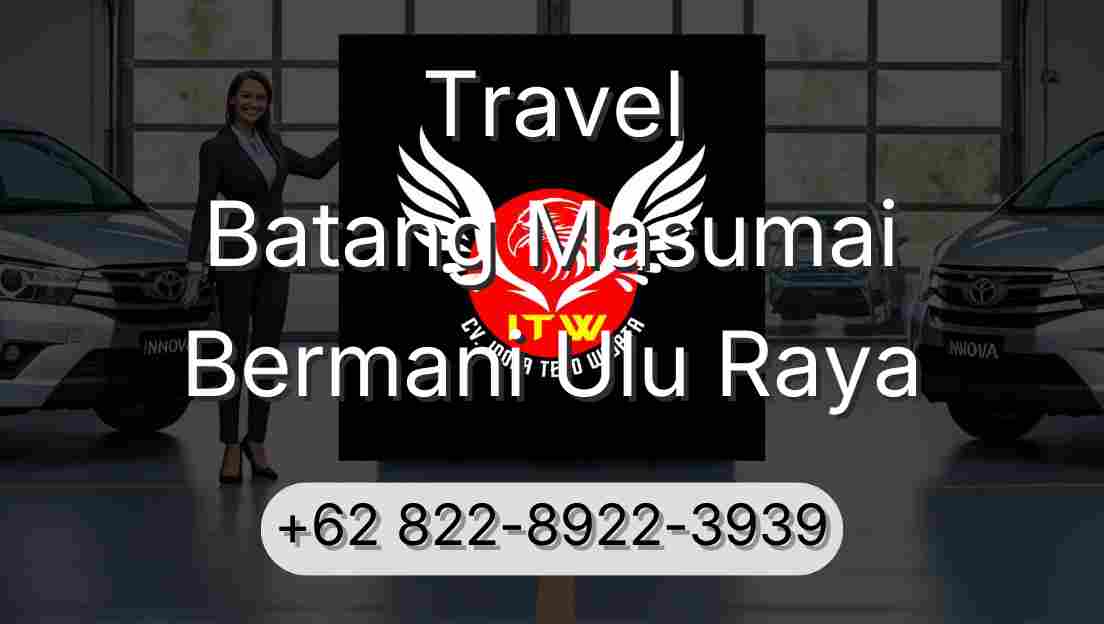 Travel Batang Masumai Bermani Ulu Raya