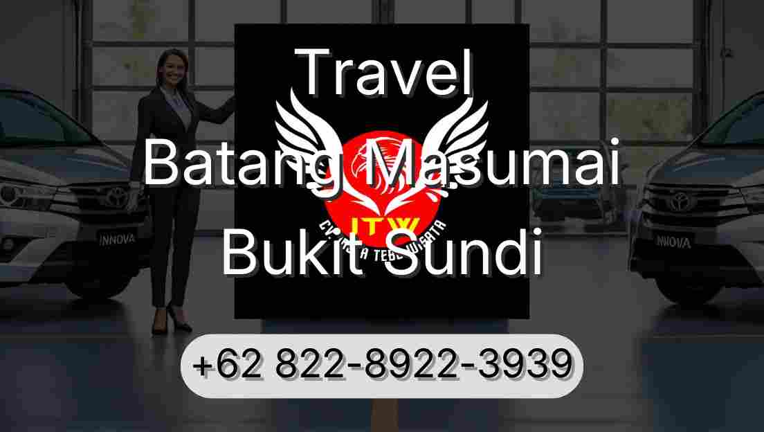 Travel Batang Masumai Bukit Sundi