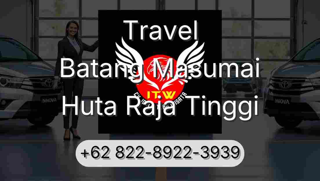 Travel Batang Masumai Huta Raja Tinggi