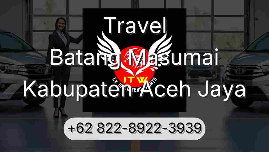 Travel Batang Masumai Kabupaten Aceh Jaya