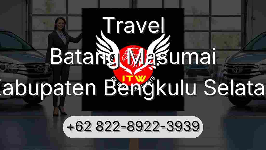 Travel Batang Masumai Kabupaten Bengkulu Selatan