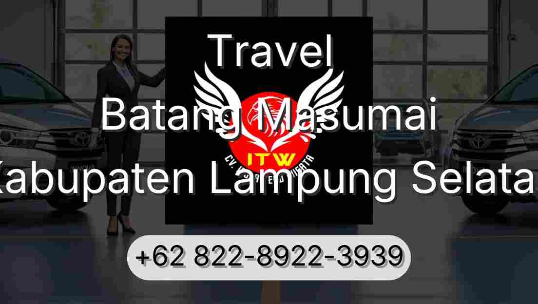 Travel Batang Masumai Kabupaten Lampung Selatan