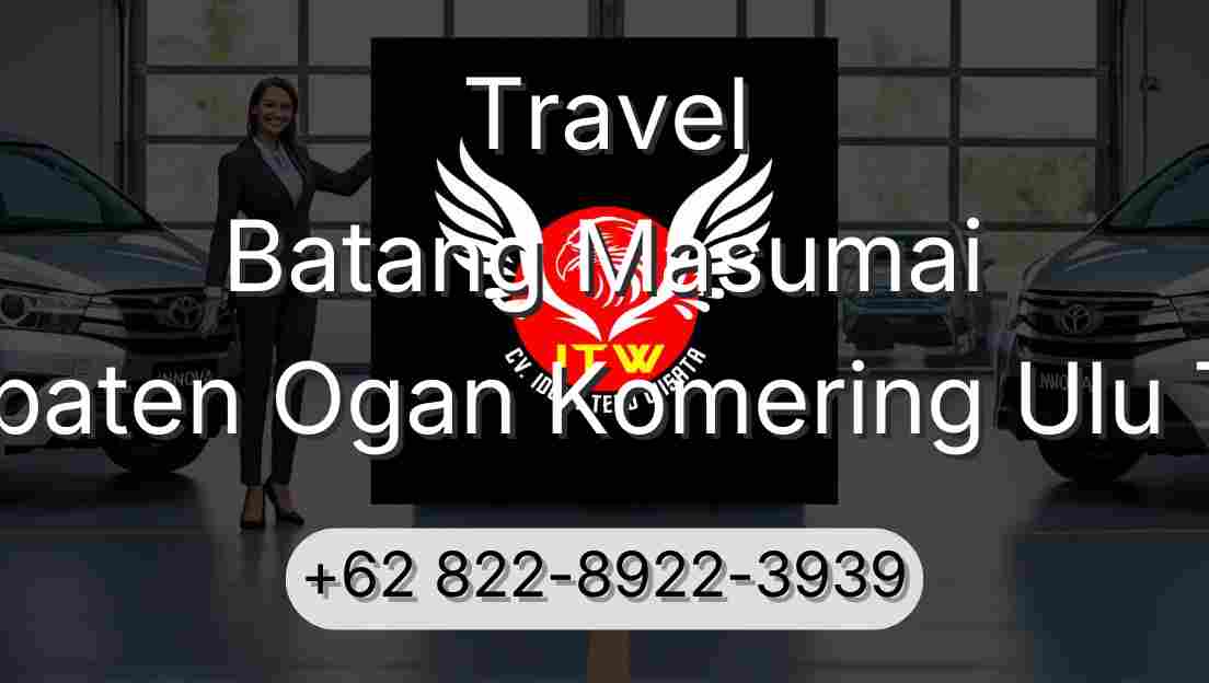 Travel Batang Masumai Kabupaten Ogan Komering Ulu Timur