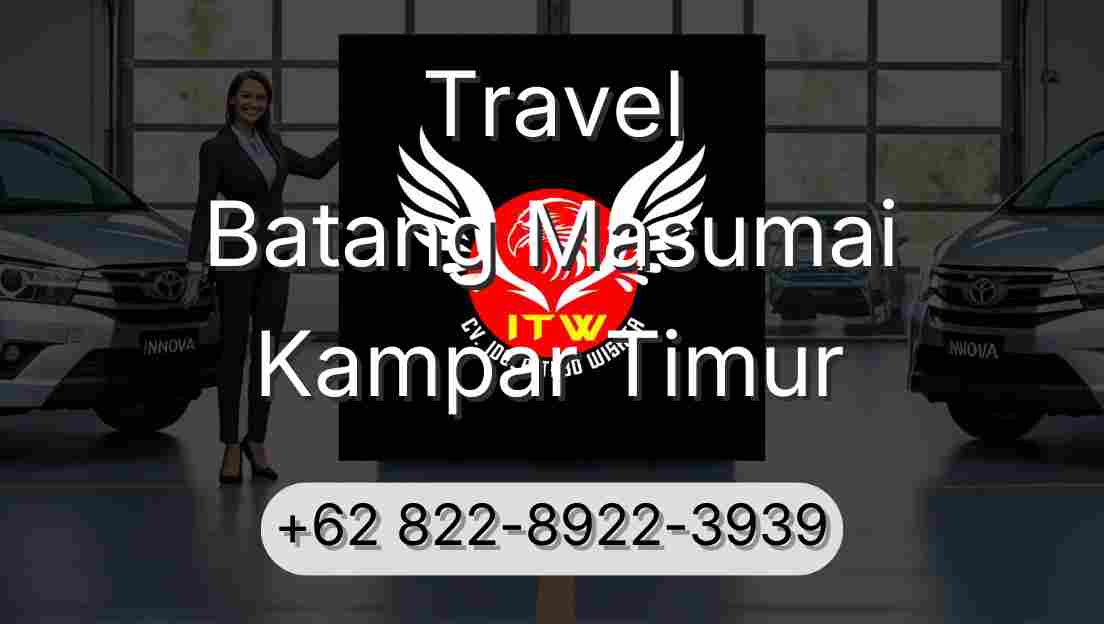 Travel Batang Masumai Kampar Timur