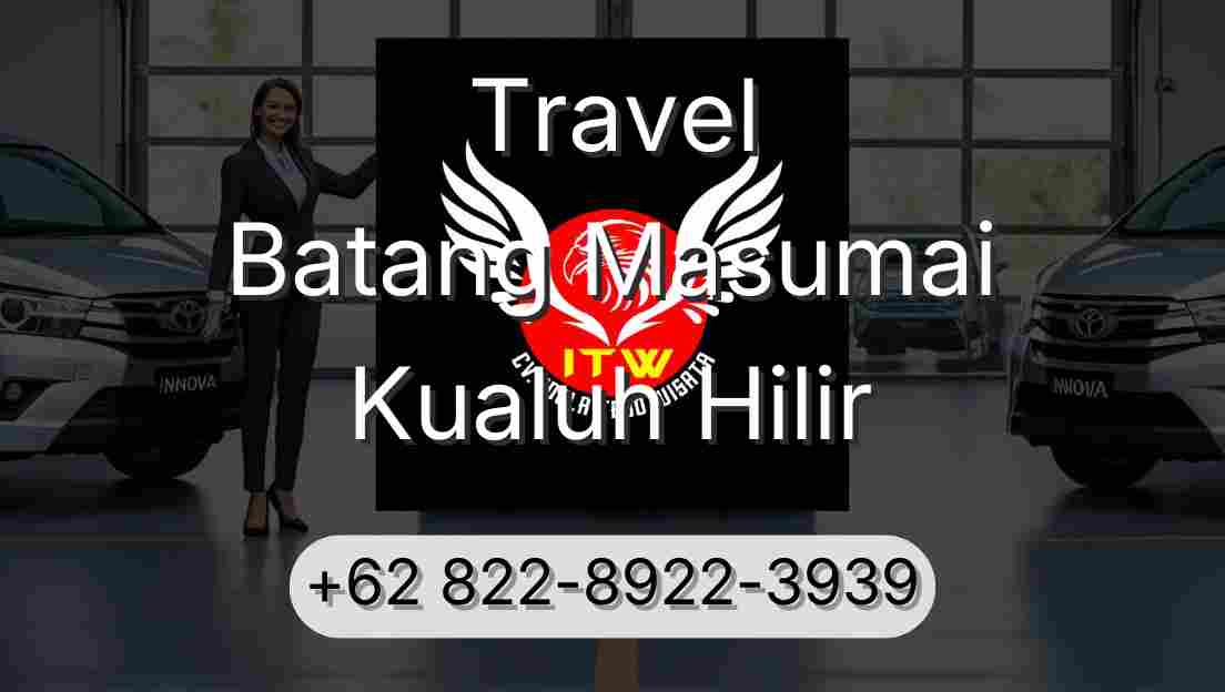 Travel Batang Masumai Kualuh Hilir