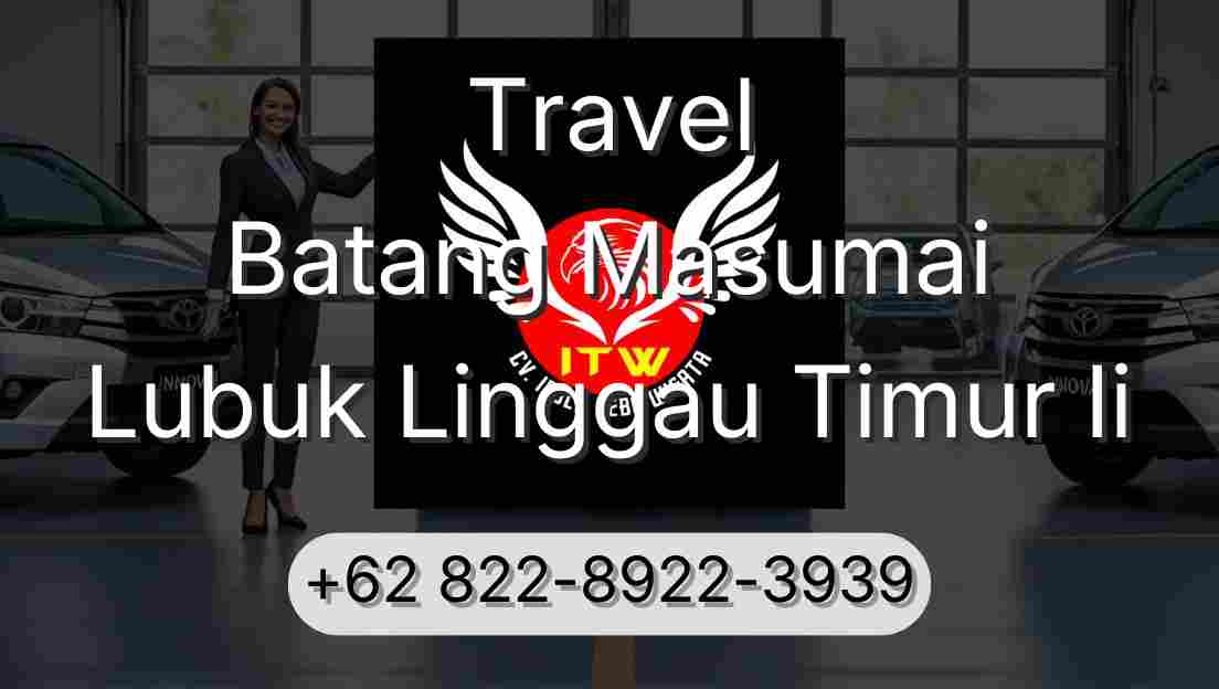 Travel Batang Masumai Lubuk Linggau Timur Ii