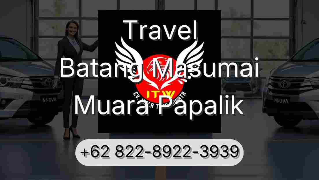 Travel Batang Masumai Muara Papalik