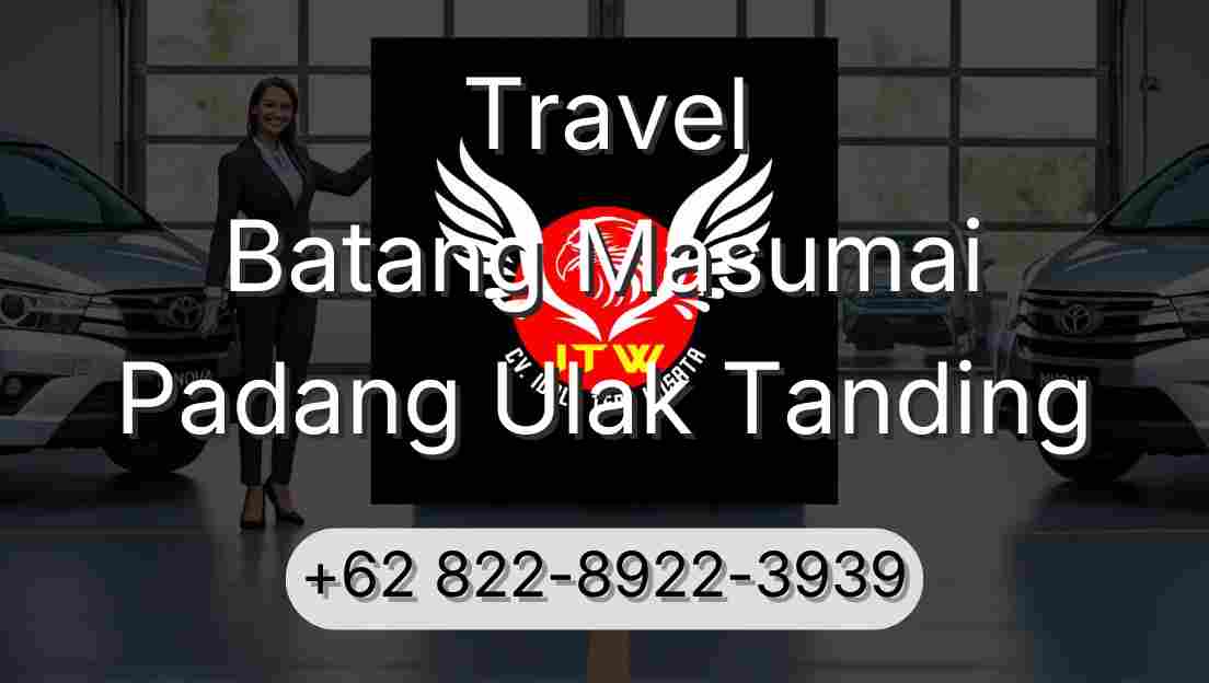 Travel Batang Masumai Padang Ulak Tanding