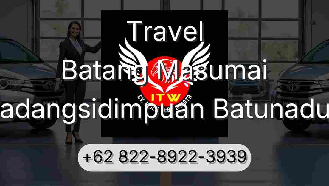 Travel Batang Masumai Padangsidimpuan Batunadua