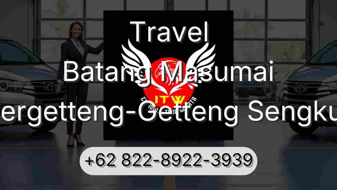 Travel Batang Masumai Pergetteng-Getteng Sengkut